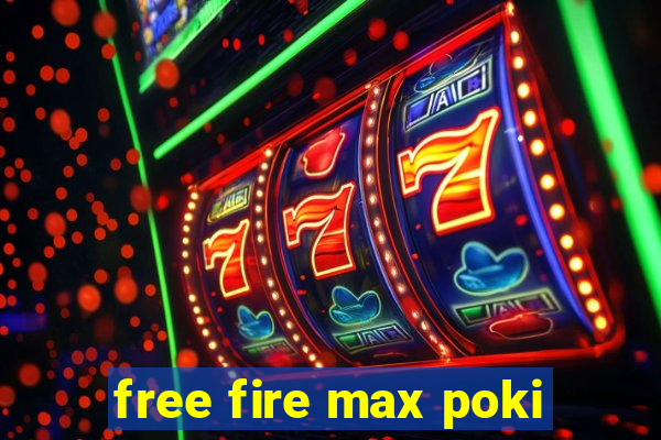 free fire max poki