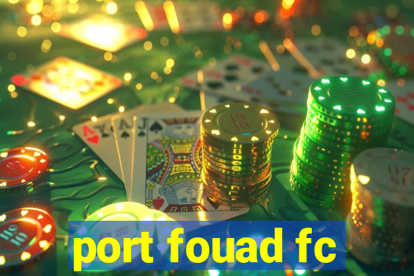 port fouad fc