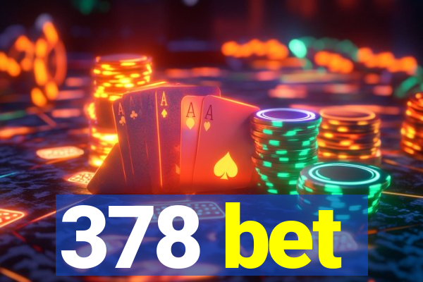 378 bet