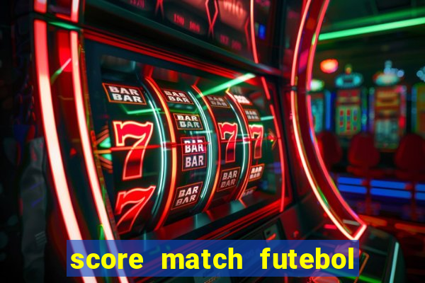 score match futebol pvp dinheiro infinito