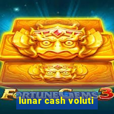 lunar cash voluti