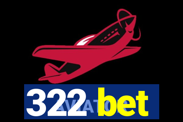 322 bet