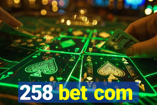 258 bet com