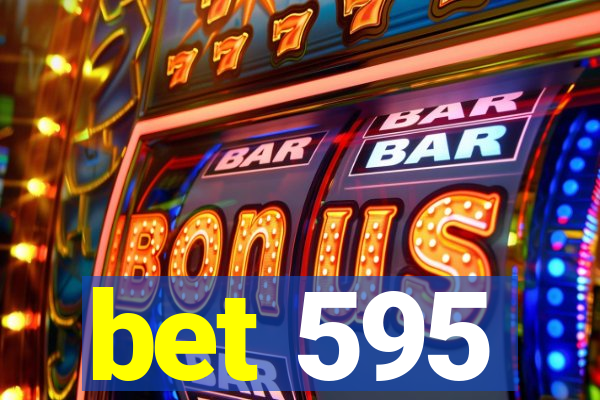 bet 595