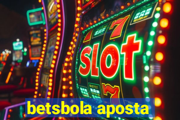 betsbola aposta