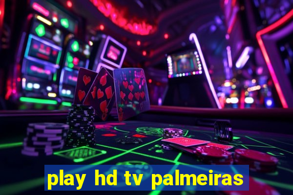 play hd tv palmeiras