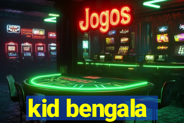 kid bengala