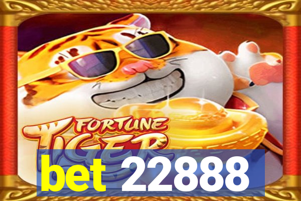 bet 22888