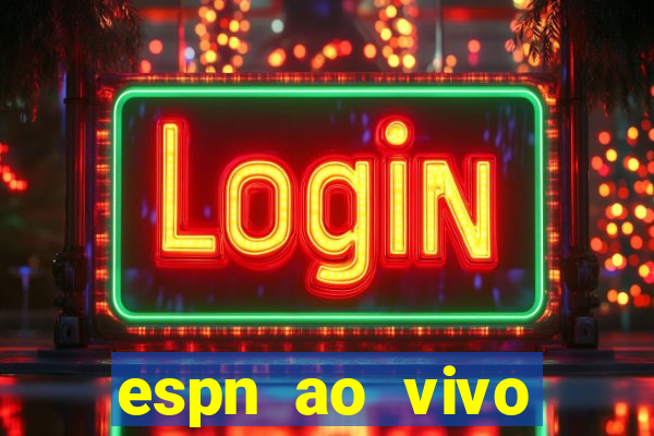 espn ao vivo online gratis