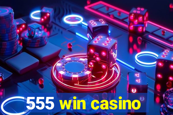 555 win casino