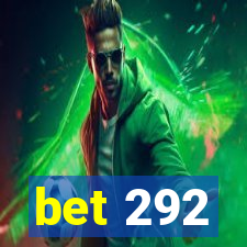 bet 292