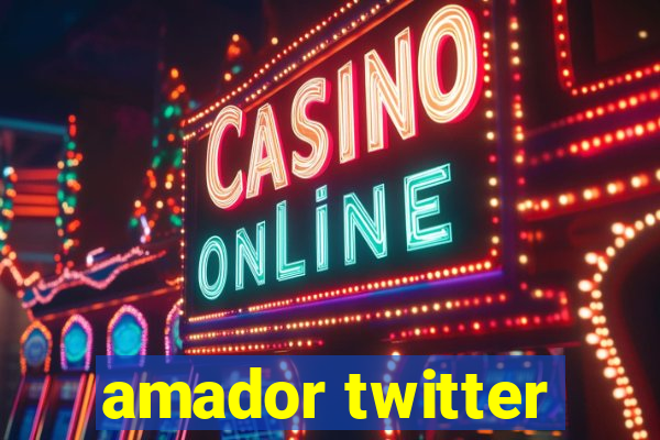 amador twitter