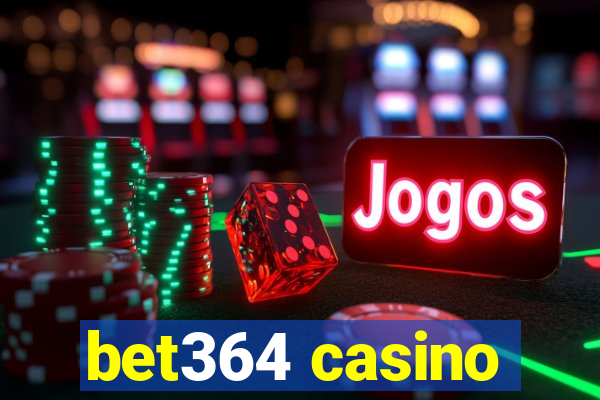 bet364 casino