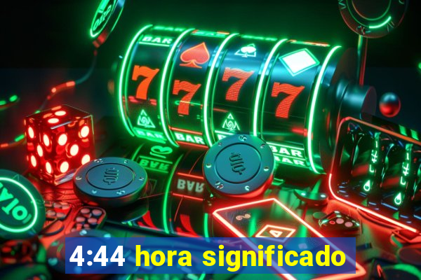 4:44 hora significado