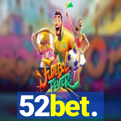 52bet.