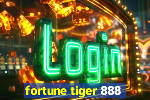 fortune tiger 888