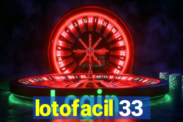 lotofacil 33