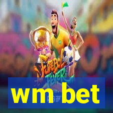 wm bet