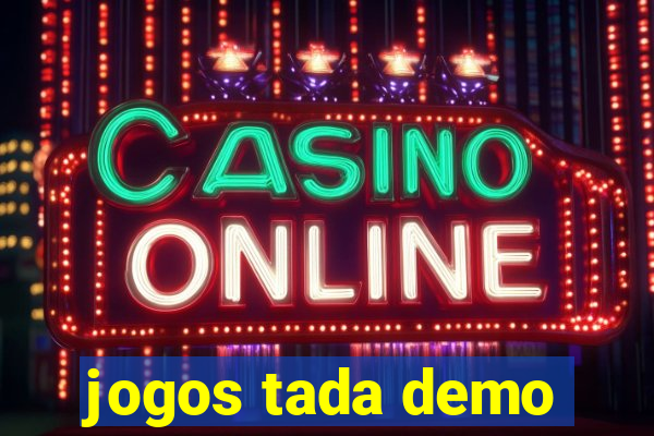 jogos tada demo