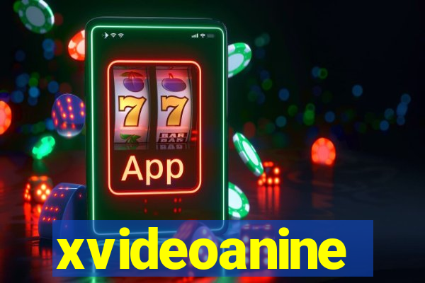 xvideoanine