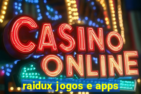 raidux jogos e apps