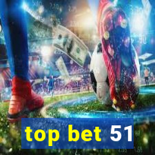 top bet 51