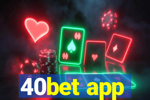 40bet app