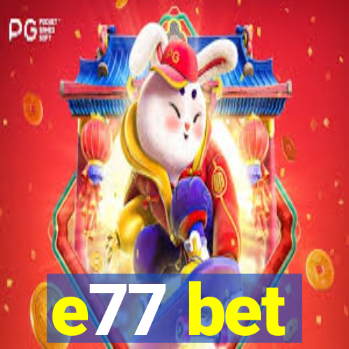 e77 bet