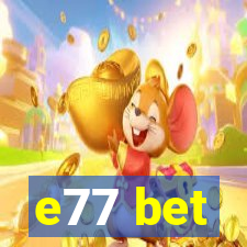 e77 bet