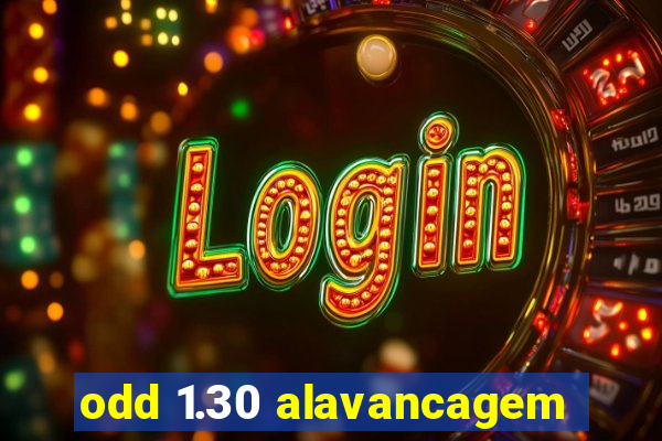 odd 1.30 alavancagem