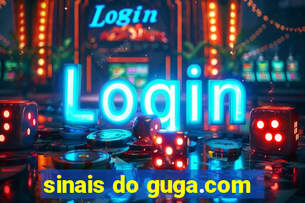 sinais do guga.com