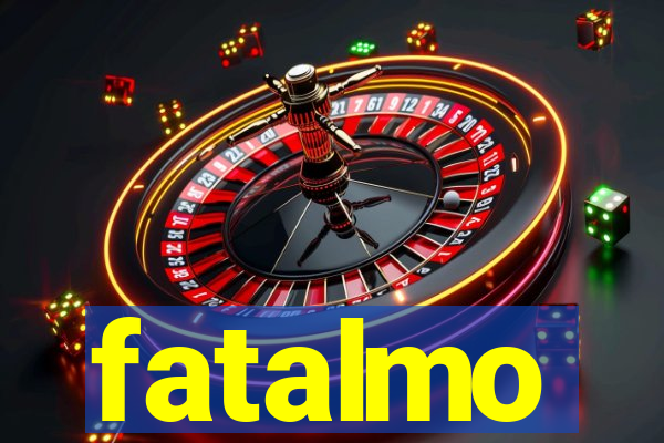 fatalmo