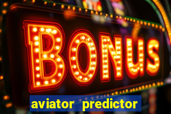 aviator predictor v4.0 apk