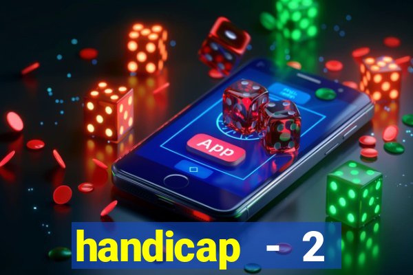 handicap - 2 resultado final