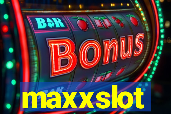 maxxslot