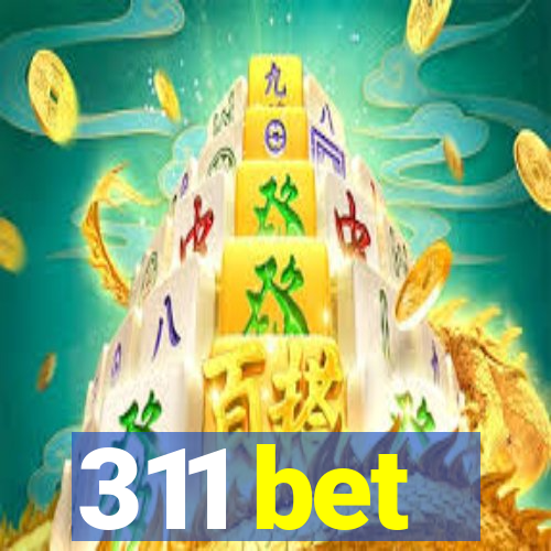 311 bet