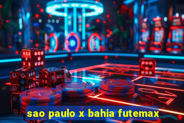 sao paulo x bahia futemax