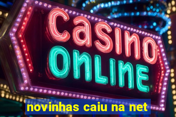 novinhas caiu na net