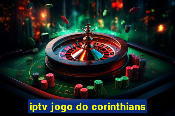 iptv jogo do corinthians