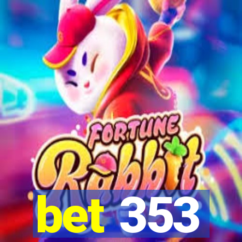 bet 353
