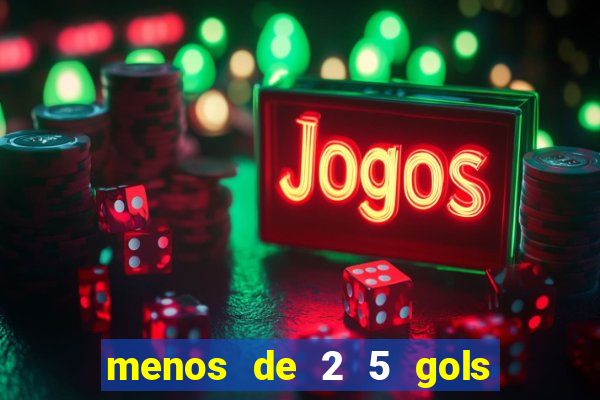 menos de 2 5 gols o que significa
