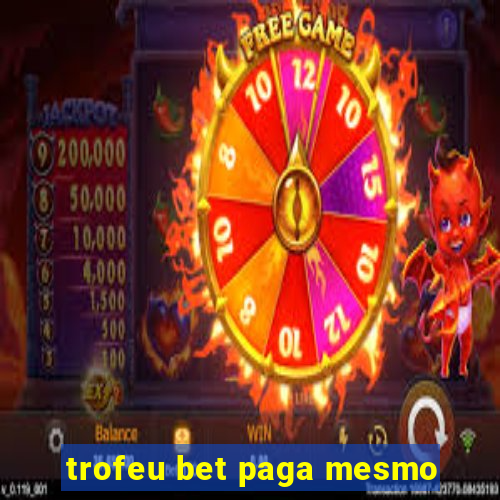 trofeu bet paga mesmo