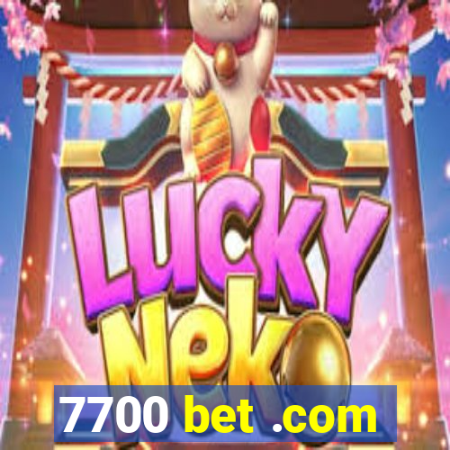 7700 bet .com