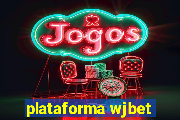 plataforma wjbet