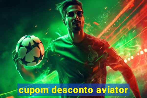 cupom desconto aviator