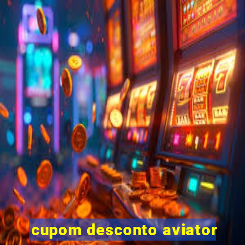 cupom desconto aviator