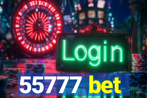 55777 bet
