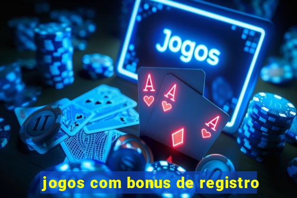 jogos com bonus de registro