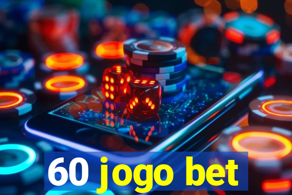 60 jogo bet