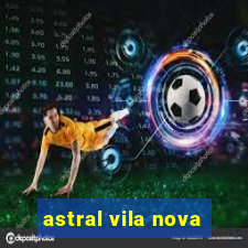 astral vila nova